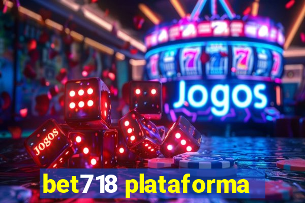 bet718 plataforma